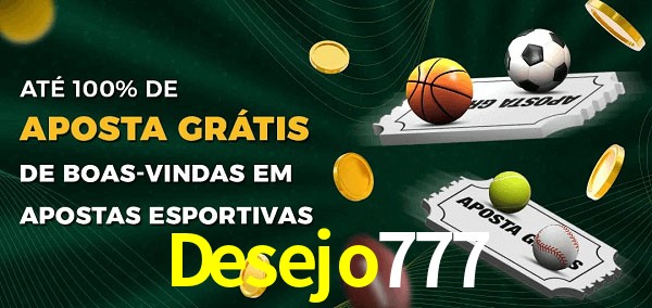 Desejo777 Ate 100% de Aposta Gratis